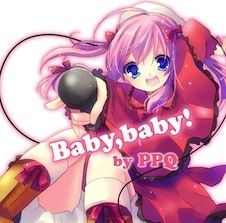 PPQプロデュースの2ndシングル「Baby,baby!」は好評発売中